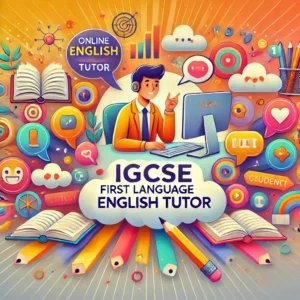 IGCSE First Language English Tutor