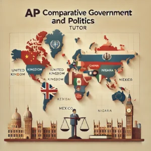 AP COMPARATIVE POLITICS AND GOVERNMENT TUTOR